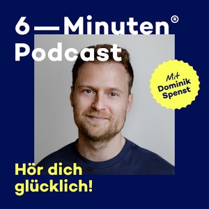 Cover: Der 6-Minuten-Podcast – Persönlichkeitsentwicklung to go!