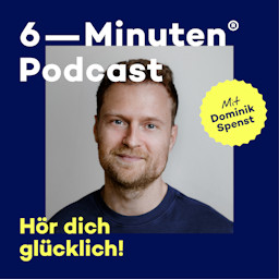 Cover: Der 6-Minuten-Podcast – Hör dich glücklich!