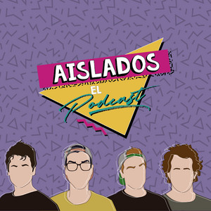 Cover: Aislados El Podcast