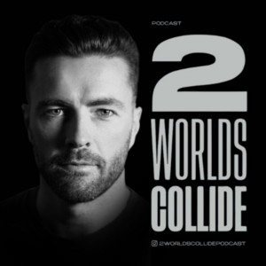 Cover: 2 Worlds Collide Podcast