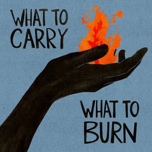Cover: What to Carry, What to Burn