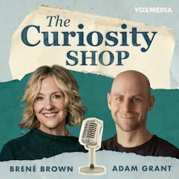 Cover: The Curiosity Shop with Brené Brown and Adam Grant