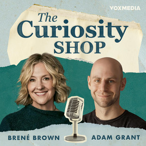 Cover: The Curiosity Shop with Brené Brown and Adam Grant