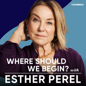 Cover: Where Should We Begin? with Esther Perel