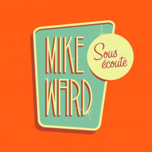 Cover: Mike Ward Sous Écoute