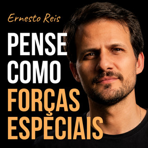 Cover: Ernesto Reis | Pense como Forças Especiais