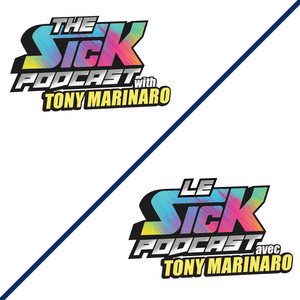 Cover: The Sick Podcast with Tony Marinaro / Le Sick Podcast avec Tony Marinaro