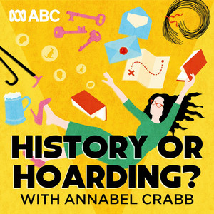 Cover: History Or Hoarding? With Annabel Crabb