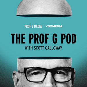 Cover: The Prof G Pod with Scott Galloway
