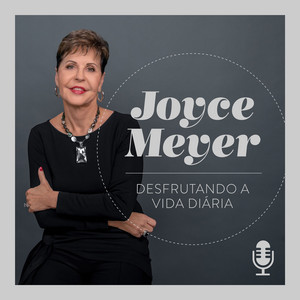 Cover: Joyce Meyer Desfrutando a Vida Diária®
