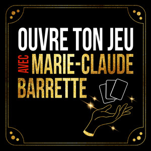 Cover: Ouvre ton jeu avec Marie-Claude Barrette