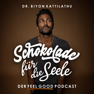 Cover: Schokolade für die Seele - Der Feel Good Podcast