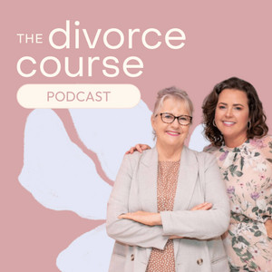 Cover: The Divorce Course Podcast