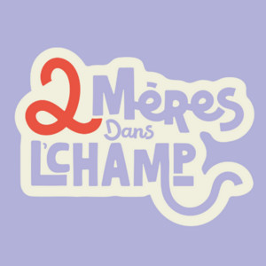 Cover: 2 mères dans l'champ - par Fidjie Martell et Krystel Lampron
