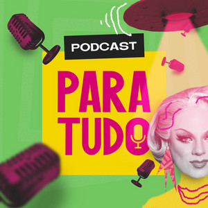 Cover: Podcast Para Tudo