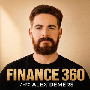 Cover: Finance 360 avec Alex Demers