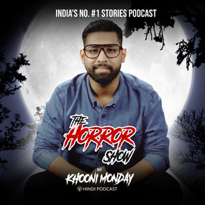 Cover: The Horror Show by Khooni Monday - Scary Stories in Hindi