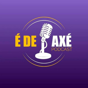 Cover: É de Axé Podcast