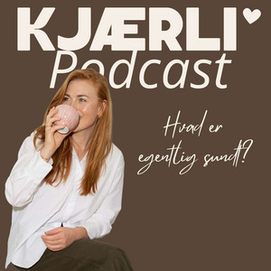 Cover: KJÆRLI' PODCAST - Hvad er egentlig sundt?