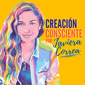 Cover: Creación Consciente con Javiera Correa