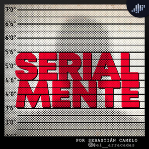 Cover: SerialMente | Asesinos en Serie