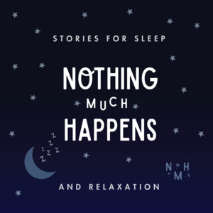 Cover: Nothing much happens: bedtime stories to help you sleep