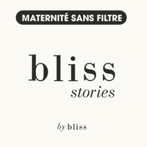 Cover: Bliss Stories - Maternité sans filtre