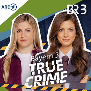 Cover: Bayern 3 True Crime