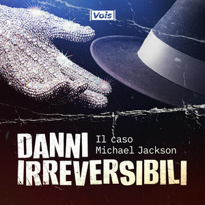 Cover: Danni Irreversibili - Il Caso Michael Jackson