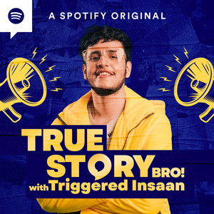Cover: True Story Bro! with Triggered Insaan