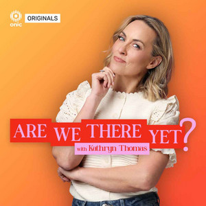 Cover: Are We There Yet ? with Kathryn Thomas