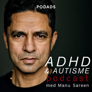 Cover: ADHD & Autisme Podcast med Manu Sareen