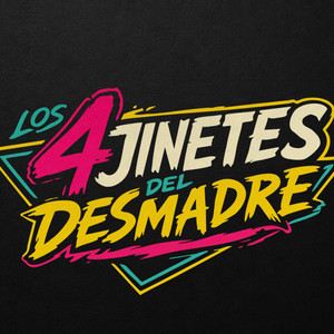 Cover: Los 4 Jinetes del Desmadre