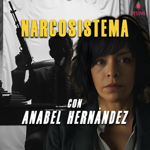 Cover: Narcosistema con Anabel Hernández