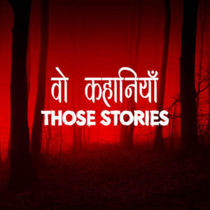 Cover: वो कहानियां ।। Vo Kahaaniyan ।। Horror, Supernatural & Mystery Stories