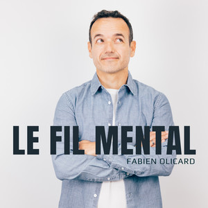Cover: Le Fil Mental - Fabien Olicard
