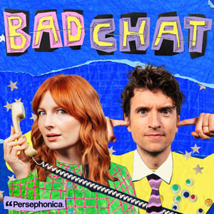 Cover: Bad Chat with Greg James and Alice Levine