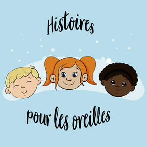 Cover: Histoires pour les Oreilles - Histoires pour enfants