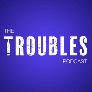 Cover: The Troubles Podcast