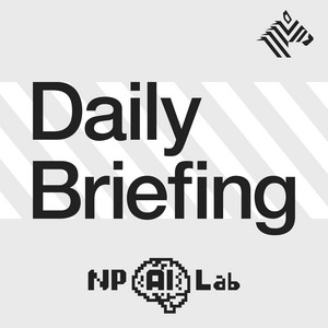 Cover: NewsPicks Daily Briefing w/ NP AI Lab