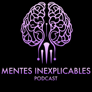 Cover: Mentes Inexplicables Podcast