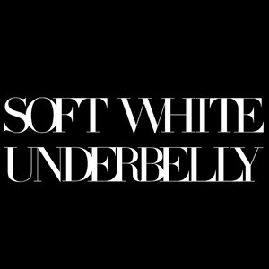 Cover: Soft White Underbelly
