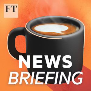 Cover: FT News Briefing