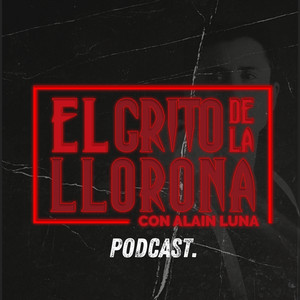 Cover: El Grito de la Llorona PODCAST