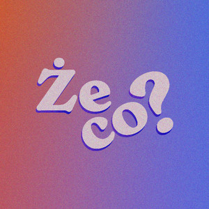 Cover: Że co?
