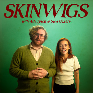 Cover: SKINWIGS with Sam O’Leary and Ash Tyson