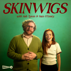 Cover: SKINWIGS with Sam O’Leary and Ash Tyson