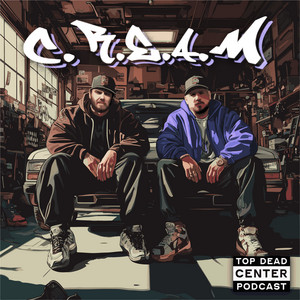 Cover: C.R.E.A.M. (The TDC Podcast)