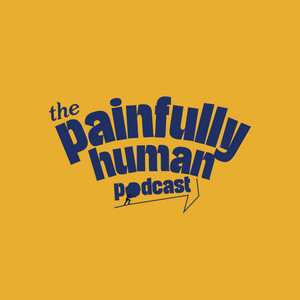 Cover: Painfully Human Podcast