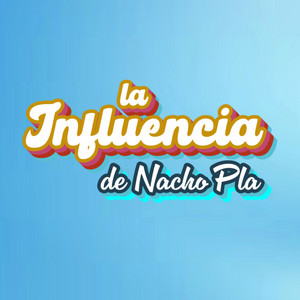 Cover: La Influencia de Nacho Pla
